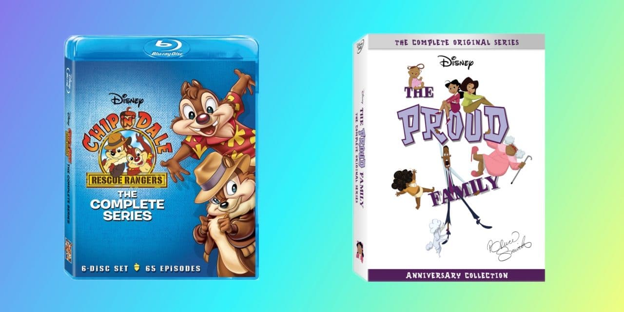 ‘Chip ‘n’ Dale Rescue Rangers’ and ‘The Proud Family’ Complete Series Box Sets Coming Soon