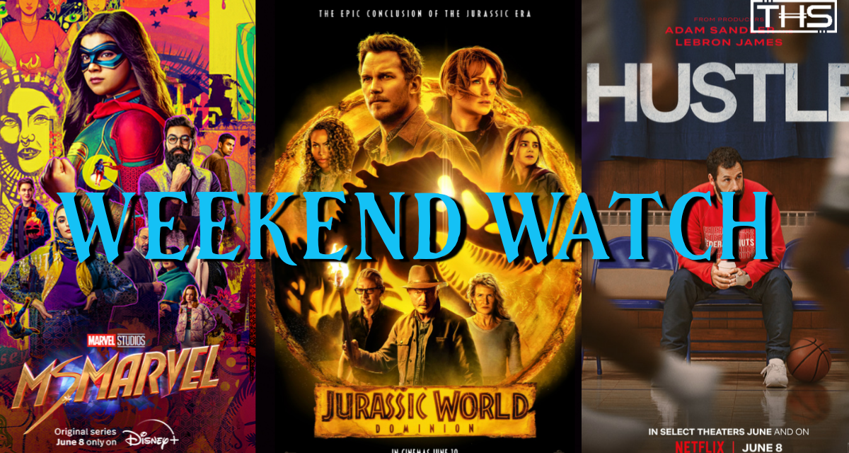 THS WEEKEND WATCH: JUNE 10TH [NEW RELEASES]