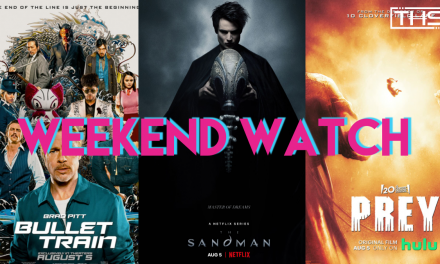 THS WEEKEND WATCH: AUGUST 5TH [NEW RELEASES]