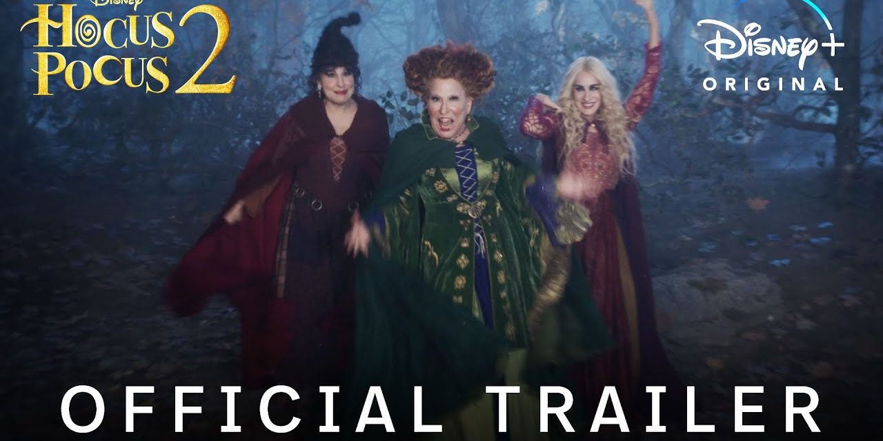 The Sanderson Sisters Are Back For Hocus Pocus 2 At D23 [Trailer]