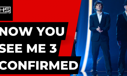 Now You See Me 3 Finally Confirmed, Ruben Fleischer To Direct