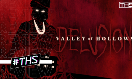 Delusion: Valley of Hollows – A Must-Experience For Horror Fans [Fright-A-Thon Review]