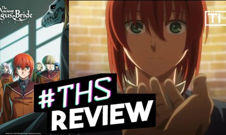 The Ancient Magus’ Bride Season 2 Ep. 9 “Conscience does make cowards of us all. I”: Plot Kicked Into High Gear [Anime Review]