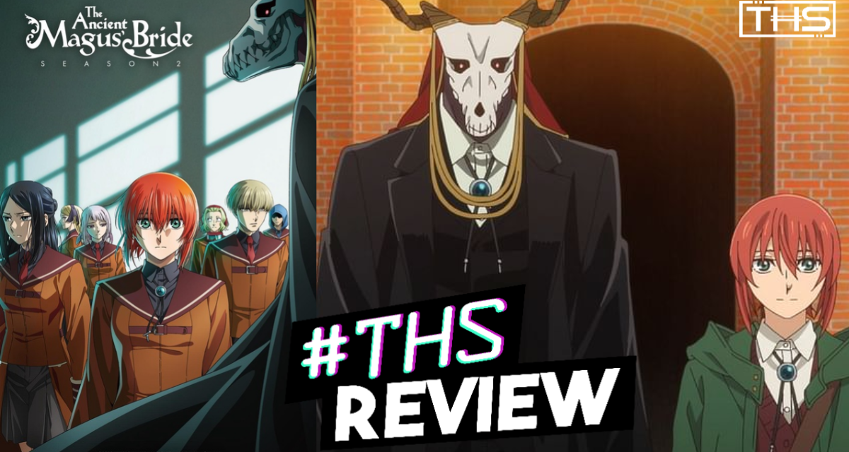 The Ancient Magus’ Bride Season 2 Ep. 10 “Conscience Does Make Cowards Of Us All. II”: Chise Starts To Go Dark Side? [Anime Review]