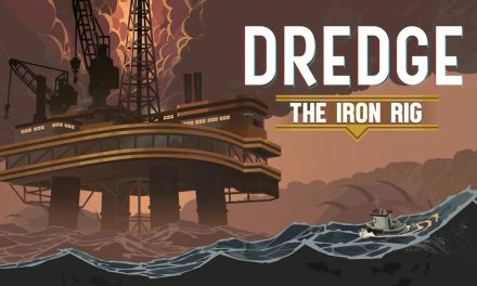 ‘Dredge’ Launches ‘The Iron Rig’ DLC