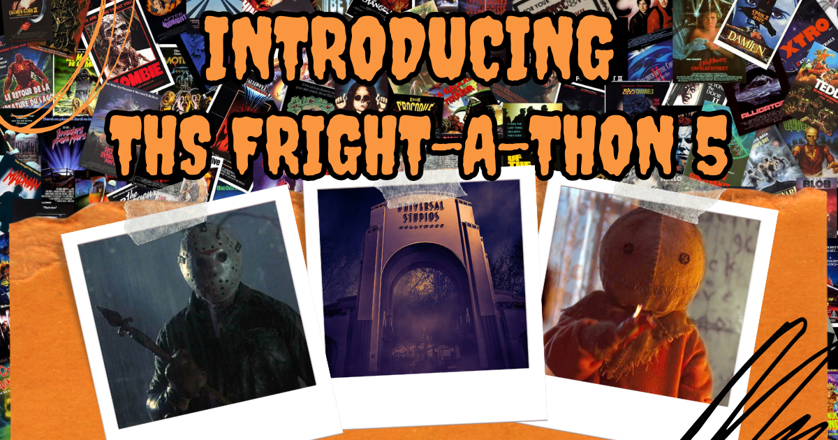 Introducing THS Fright-A-Thon 5: Halloween Resurrected