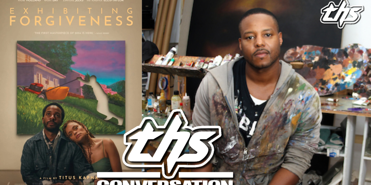 Exhibiting Forgiveness: Titus Kaphar On How His Life Story Inspired The Film | THS Interview